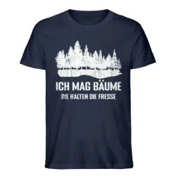Waldkumpel Unisex Premium Bio T-Shirt - Ich mag Bäume, die halten die Fresse