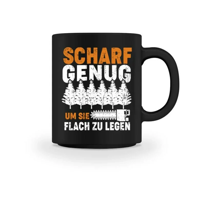 Tasse - Scharf genug um sie flach zu legen