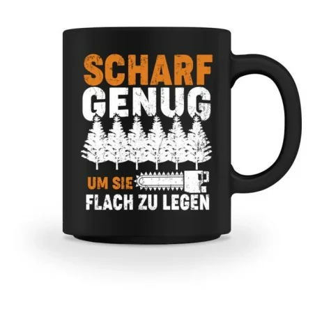 Tasse - Scharf genug um sie flach zu legen