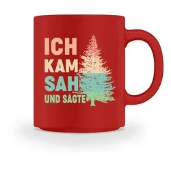 Waldkumpel Tasse - Ich kam sah und sägte
