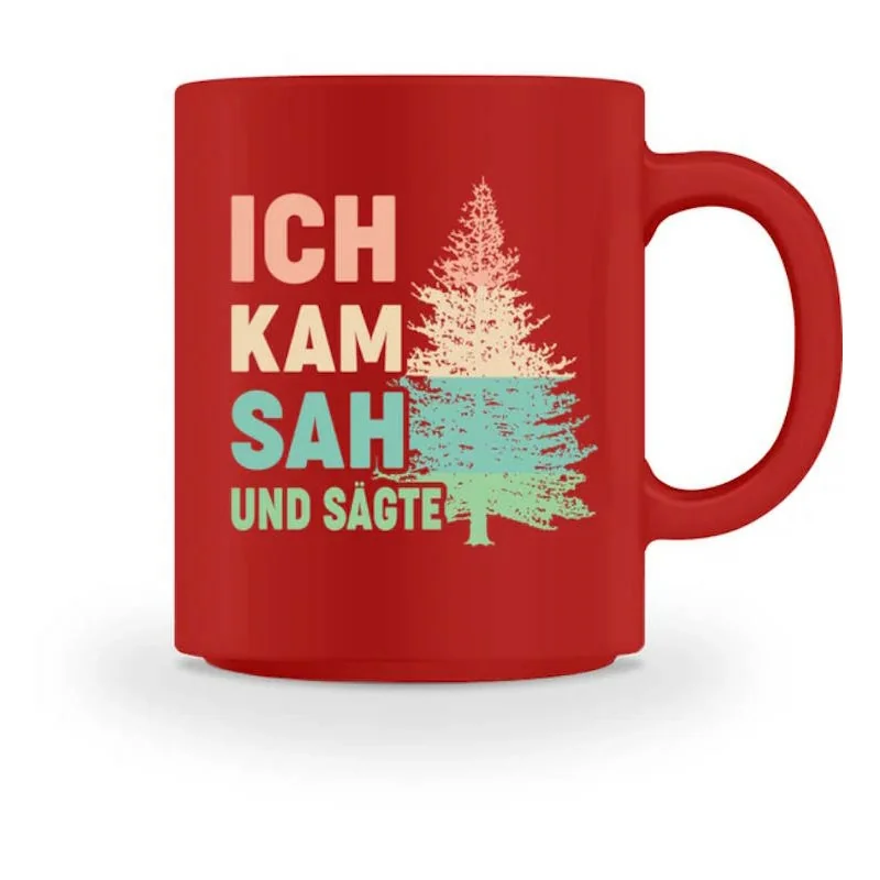 Waldkumpel Tasse - Ich kam sah und sägte